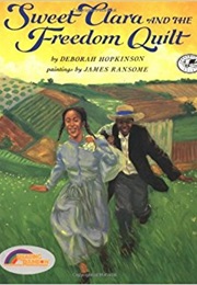 Sweet Clara and the Freedom Quilt (Deborah Hopkinson)