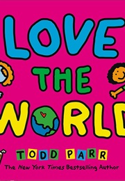 Love the World (Todd Parr)