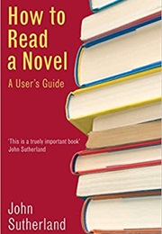 How to Read a Novel (John Sutherland)
