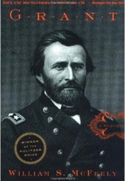 Grant: A Biography (William McFeely)