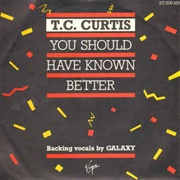 You Should Have Known Better - T.C. Curtis