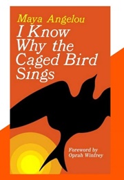I Know Why the Caged Bird Sings (Maya Angelou)