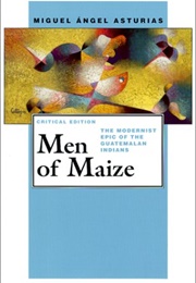 Men of Maize (Miguel Ángel Asturias)