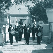 Felix Blume - Death in Haiti: Funeral Brass Bands &amp; Sounds From Port Au Prince