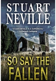 So Say the Fallen (Stuart Neville)