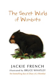 The Secret World of Wombats (Jackie French)