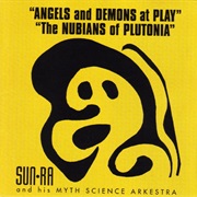 Sun Ra and His Myth Science Arkestra - Angels and Demons at Play