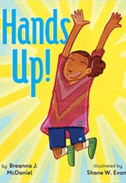 Hands Up! (Breanna J.Mcdaniel)