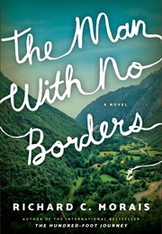 The Man With No Borders (Richard C Morais)
