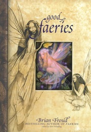Good Fearies, Bad Fearies (Brain Froud)