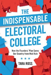 The Indispensable Electoral College (Tara Ross)