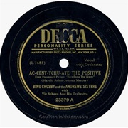 Ac-Cent-Tchu-Ate the Positive - Bing Crosby/Andrews Sisters