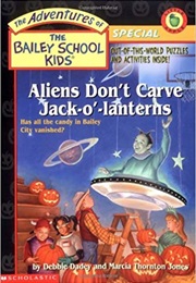Aliens Don&#39;t Carve Jack O&#39; Lanterns (Debbie Dadey)