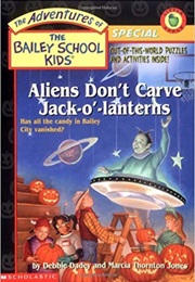 Aliens Don't Carve Jack O' Lanterns (Debbie Dadey)