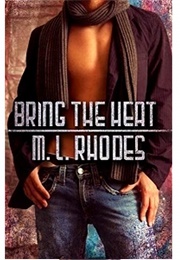 Bring the Heat (M.L. Rhodes)