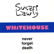 Whitehouse - Never Forget Death