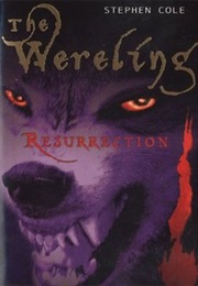 The Wereling: Resurrection (Stephen Cole)