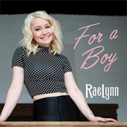 For a Boy - Raelynn
