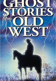 Ghost Stories of the Old West (Dan Asfar)