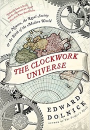 The Clockwork Universe (Edward Dolnick)