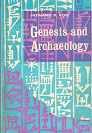 Genesis and Archaeology (Howard Frederic Vos)