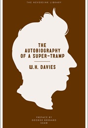 The Autobiography of a Super-Tramp (W.H. Davies)