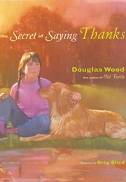 The Secret of Saying Thanks (Douglas Wood)