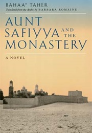 Aunt Safiyya and the Monastery (Bahaa' Taher)