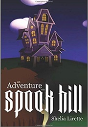 An Adventure on Spook Hill: With the Spook Hill Club (Shelia Lirette)
