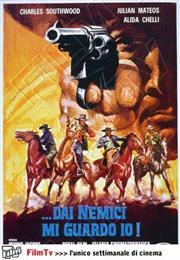 Dai Nemici Mi Guardo Io!