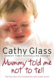 Mummy Told Me Not to Tell