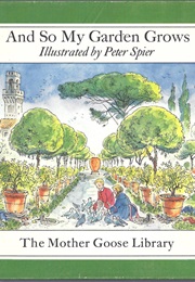 And So My Garden Grows (Peter Spier)