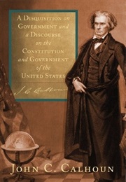 A Disquisition on Government (John C. Calhoun)