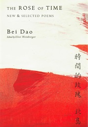 The Rose of Time (Bei Dao)
