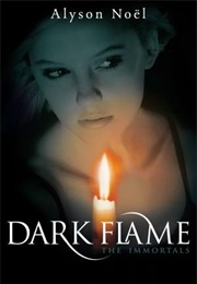 Dark Flame (Alyson Noel)