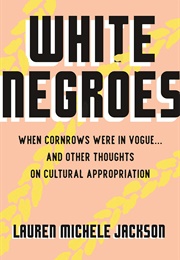 White Negroes (Lauren Michele Jackson)
