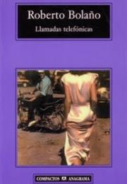 Llamadas Telefónicas - Roberto Bolaño