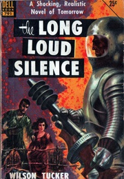 The Long Loud Silence (Wilson Tucker)