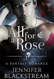 All for a Rose (Jennifer Blackstream)