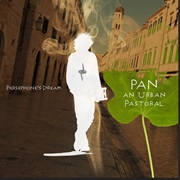 Persephone&#39;s Dream - Pan: An Urban Pastoral