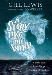 A Story Like the Wind (Gill Lewis)