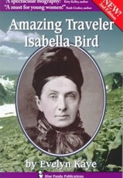 Amazing Traveler Isabella Bird (Evelyn Kaye)