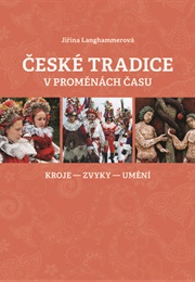 České Tradice V Proměnách Času (Jiřina Langhammerová)