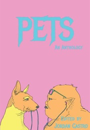 Pets: An Anthology (Jordan Castro, Ed.)