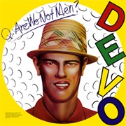 Q: Are We Not Men? A: We Are Devo! (Devo, 1978)