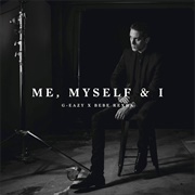 Me, Myself, & I - G-Eazy & Bebe Rexha
