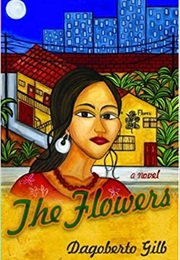 The Flowers (Dagoberto Gilb)
