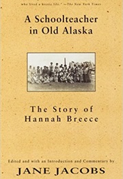 A Schoolteacher in Old Alaska (Hannah Breece)