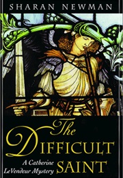 The Difficult Saint (Sharan Newman)