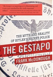The Gestapo: The Myth and Reality of Hitler's Secret Police (Frank Mcdonough)